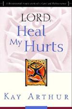 Lord, Heal My Hurts