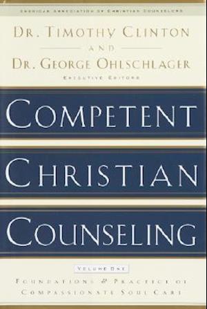 Competent Christian Counseling, Volume One