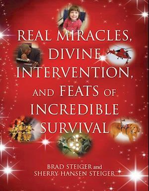 Steiger, B:  Real Miracles, Divine, Intervention And Feats O