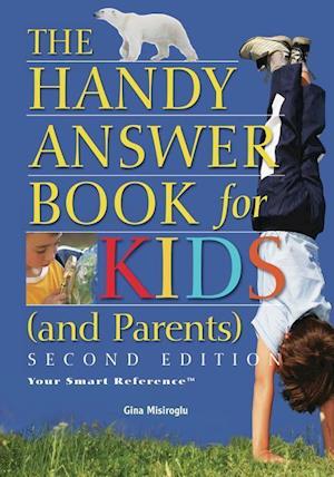 Misiroglu, G:  The Handy Answer Book For Kids (and Parents)