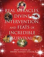 Real Miracles, Divine Intervention, and Feats of Incredible Survival