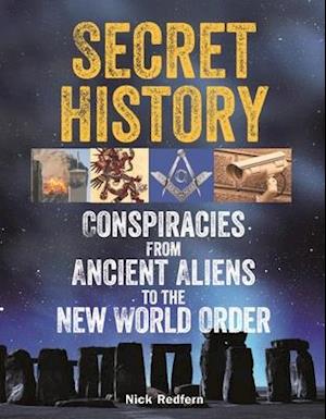 Secret History: Conspiracies from Ancient Aliens to the New World Order