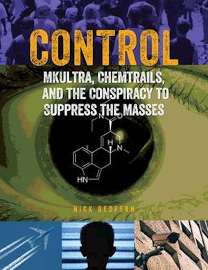 Control : MKUltra, Chemtrails and the Conspiracy to Suppress the Masses