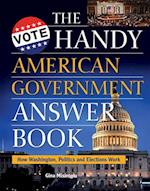 The Handy American Government Answer Book