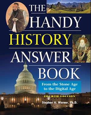 The Handy History Answer Book : From the Stone Age to the Digital Age