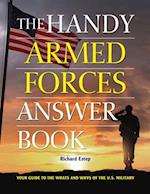 The Handy Armed Forces Answer Book : Your Guide to the Whats and Whys of the U.S. Military 