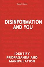 Propaganda, Disinformation, and You