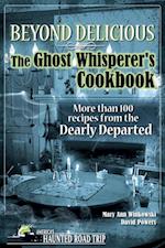 Beyond Delicious: The Ghost Whisperer's Cookbook