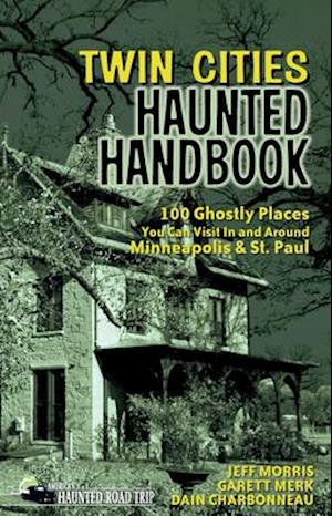 Twin Cities Haunted Handbook