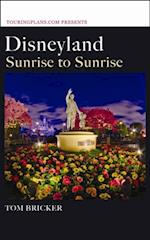 Disneyland: Sunrise to Sunrise