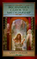 Beginner's Guide to Mediumship