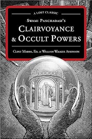 Swami Panchadasi's Clairvoyance & Occult Powers