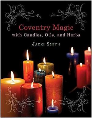 Coventry Magic with Candles, Oils, and Herbs