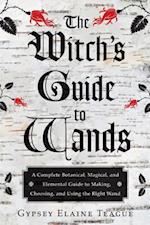 The Witch's Guide to Wands