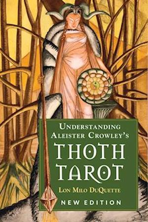 penge Rotere Mejeriprodukter Få Understanding Aleister Crowley's Thoth Tarot af Lon Milo Duquette som  Paperback bog på engelsk