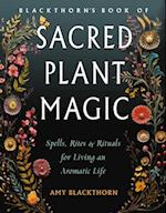 Blackthorn's Book of Sacred Plant Magic