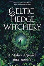 Celtic Hedge Witchery--A Modern Approach