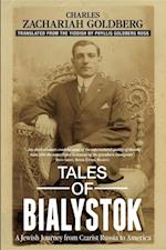 Tales of Bialystok : A Jewish Journey from Czarist Russia to America