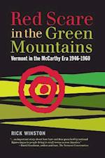 Red Scare in the Green Mountains : The McCarthy Era in Vermont 1946-1960