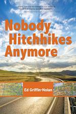 Nobody Hitchhikes Anymore 