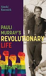 Pauli Murray's Revolutionary Life: A YA Biography 