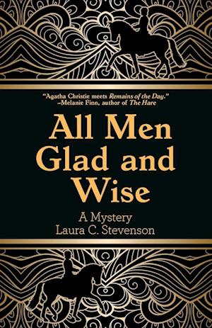 All Men Glad and Wise: A Mystery