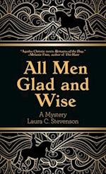 All Men Glad and Wise: A Mystery 
