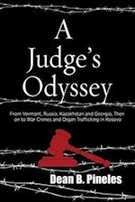 A Judge's Odyssey: From Vermont, Russia, Kazakhstan and Georgia, Then on to War Crimes and Organ Trafficking in Kosovo 