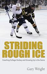 Striding Rough Ice: Coaching College Hockey and Growing Up in The Game 