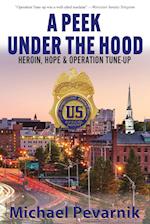A Peek Under the Hood: Heroin, Hope, and Operation Tune-Up 