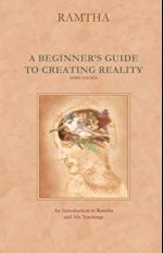 Beginner's Guide to Creating Reality
