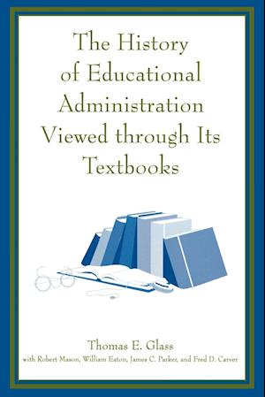 The History of Educational Administration Viewed Through Its Textbooks