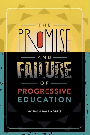 The Promise and Failure of Progressive Education