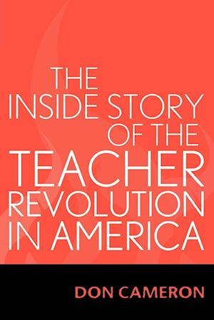 The Inside Story of the Teacher Revolution in America