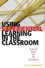 Using Experiential Learning in the Classroom