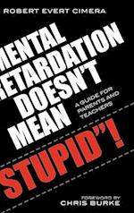 Mental Retardation Doesn't Mean 'Stupid'!