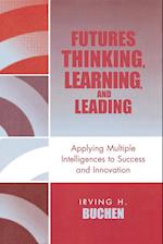 Futures Thinking, Learning, and Leading