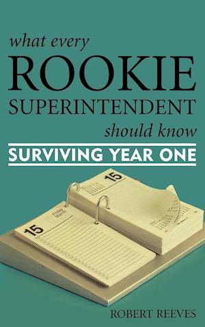 What Every Rookie Superintendent Should Know