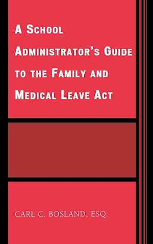 A School Administrator's Guide to the Family and Medical Leave Act