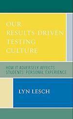 Our Results-Driven, Testing Culture