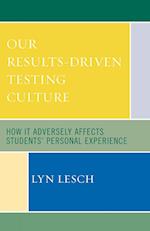 Our Results-Driven, Testing Culture