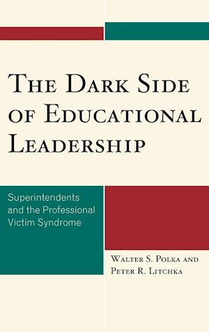 The Dark Side of Educational Leadership