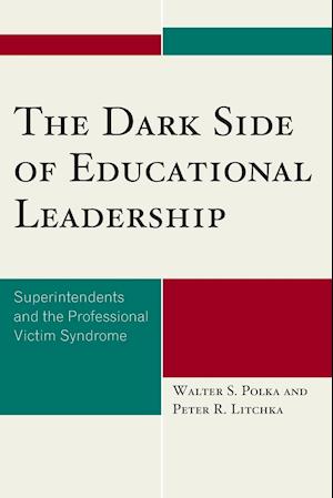 The Dark Side of Educational Leadership