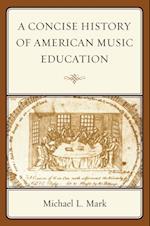 Concise History of American Music Education