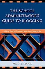 The School Administrator's Guide to Blogging