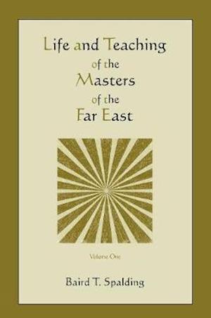 Life and Teaching of the Masters of the Far East (Volume One)