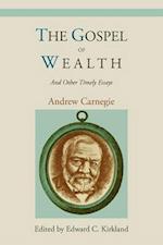 The Gospel of Wealth and Other Timely Essays