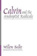 Calvin and the Anabaptist Radicals