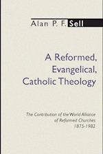 Reformed, Evangelical, Catholic Theology