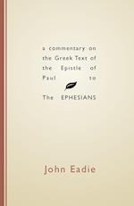 A Commentary on the Greek Text of the Epistle of Paul to the Ephesians